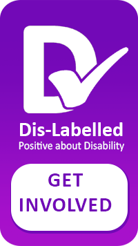 Purple vertical button with a white D tick logo with 'Dis-Labelled Positive about Disability' underneath. Below is a white button with purple text saying 'GET INVOLVED'
